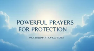 Powerful Prayers for Protection